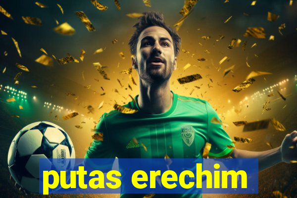putas erechim